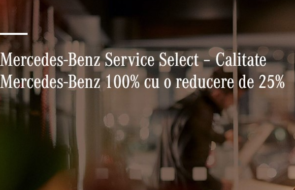 Mercedes-Benz Service Select. Calitate Mercedes-Benz 100% cu o reducere de 25%